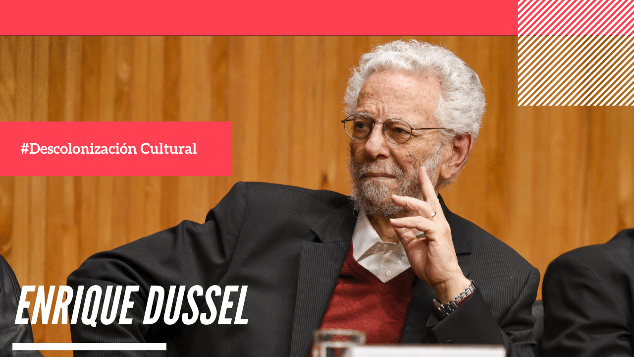 Enrique Dussel – Descolonización Cultural