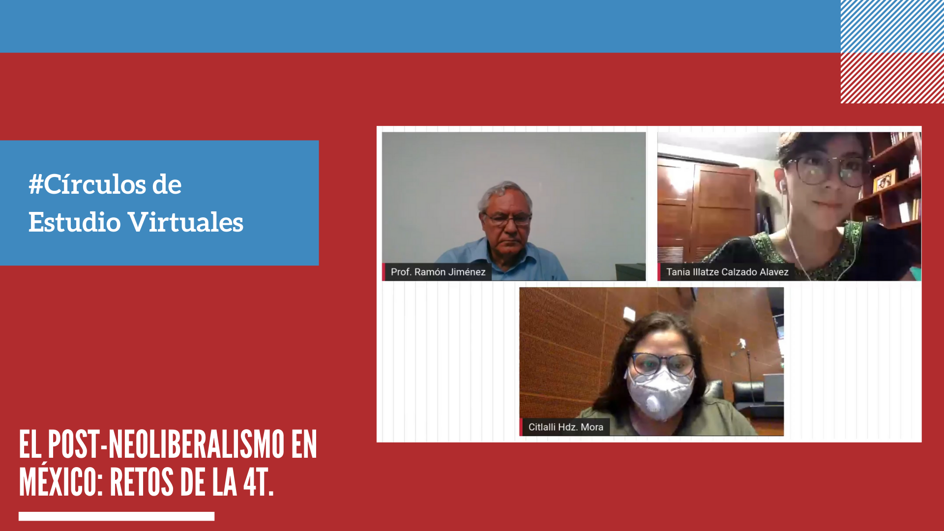 Círculos de Estudio Virtuales – El Post-neoliberalismo en México: Retos de la 4T.