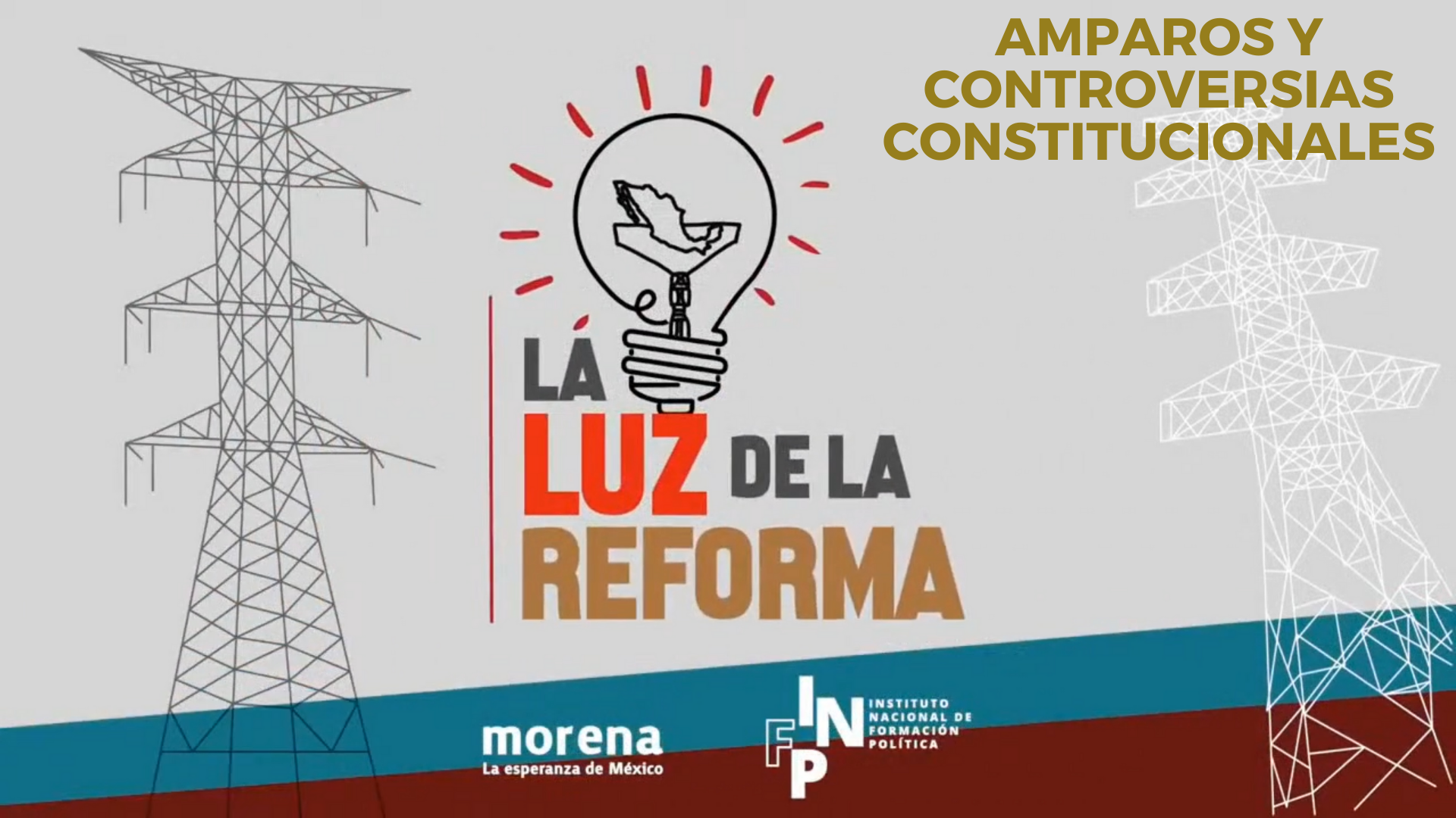 La Luz de la Reforma: Amparos y Controversias Constitucionales