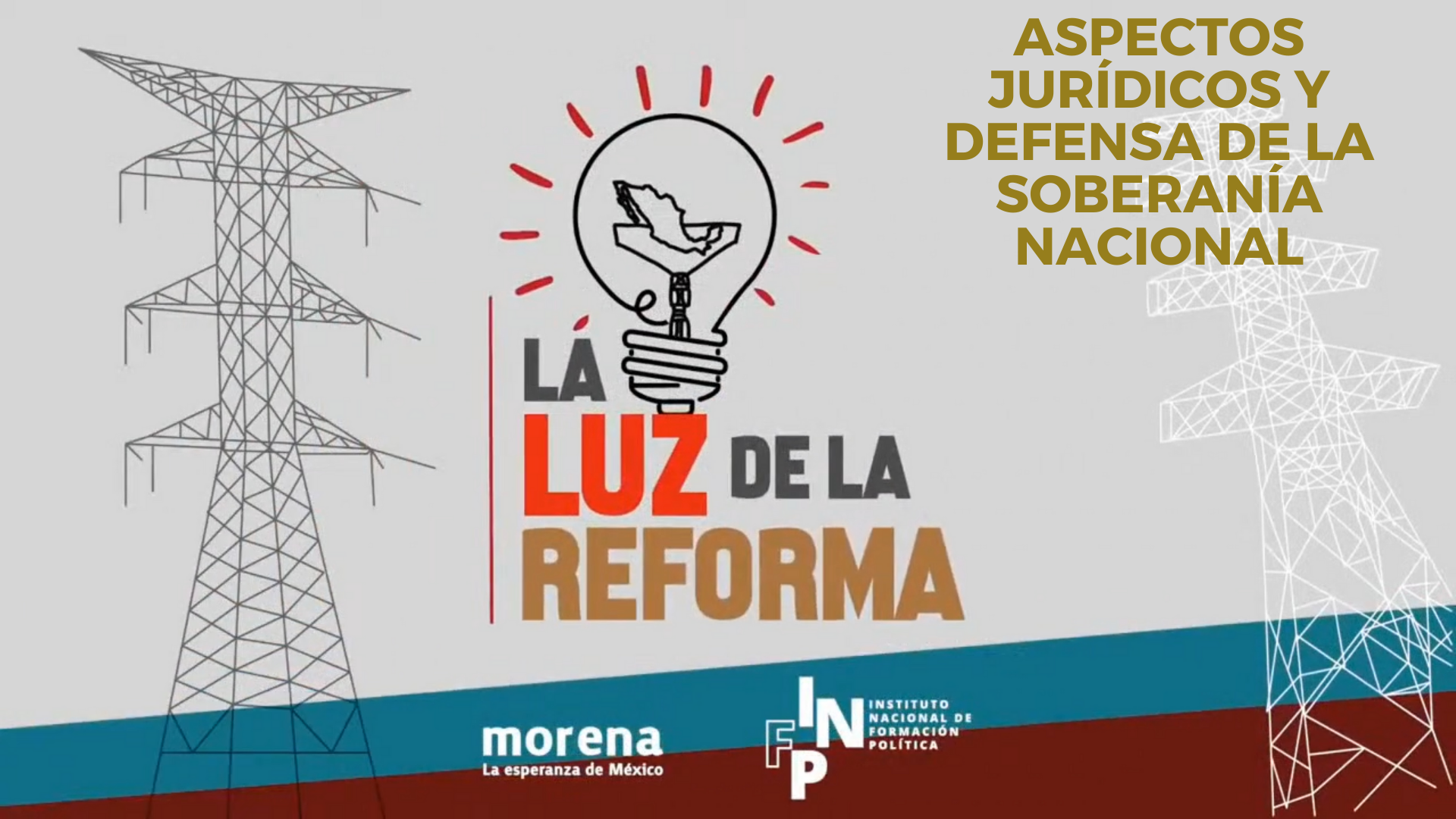 La Luz de la Reforma – Aspectos Jurídicos y Defensa de la Soberanía Nacional