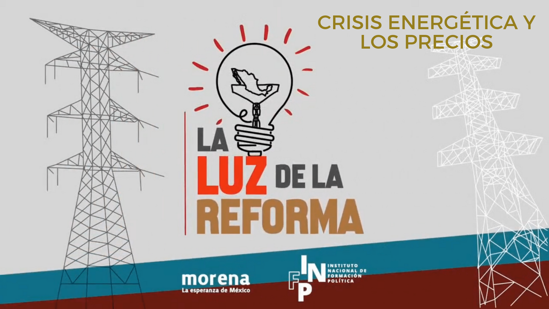 La Luz de la Reforma – Crisis energética y los precios