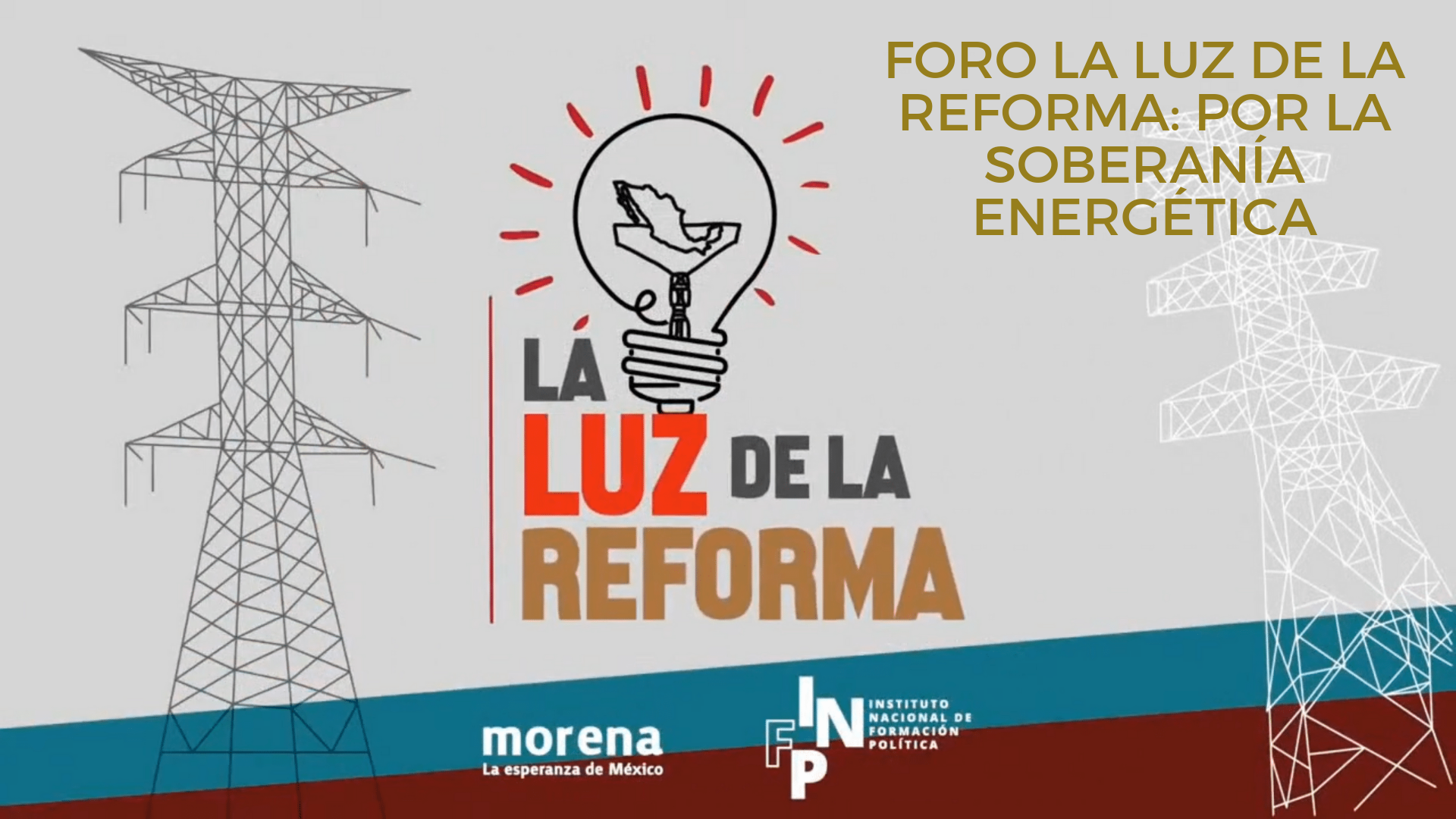 Foro La Luz de la Reforma: Por la Soberanía Energética