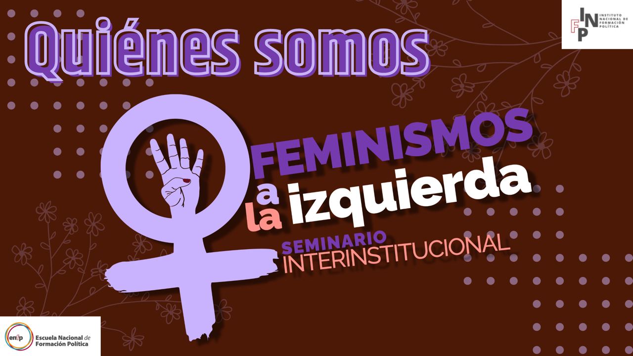 Cápsula 10 – ¿Quiénes somos? Seminario Feminismos a la Izquierda